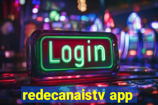 redecanaistv app